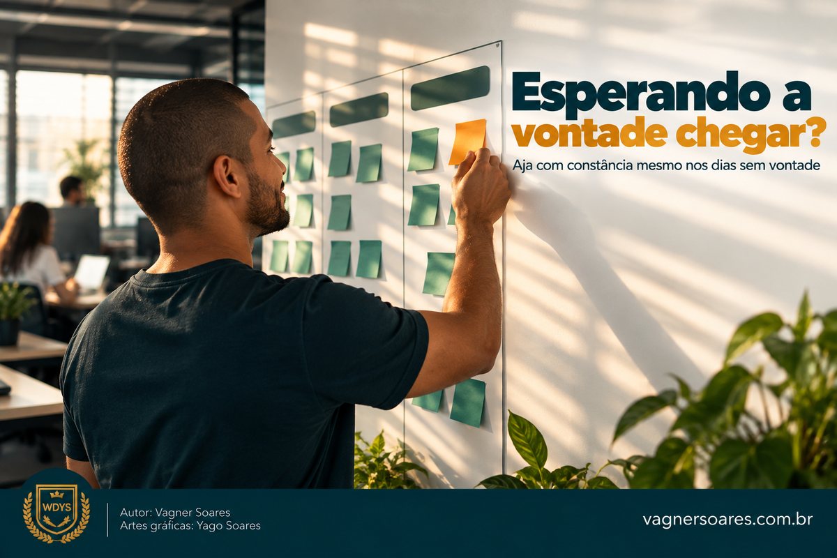 Capa com o título “Esperando a vontade chegar?”: homem de costas cola notas adesivas em um quadro de tarefas